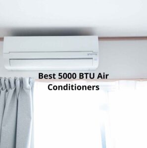 Best 5000 BTU Air Conditioners