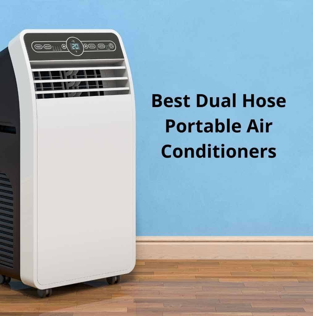 Best Dual Hose Portable Air Conditioners