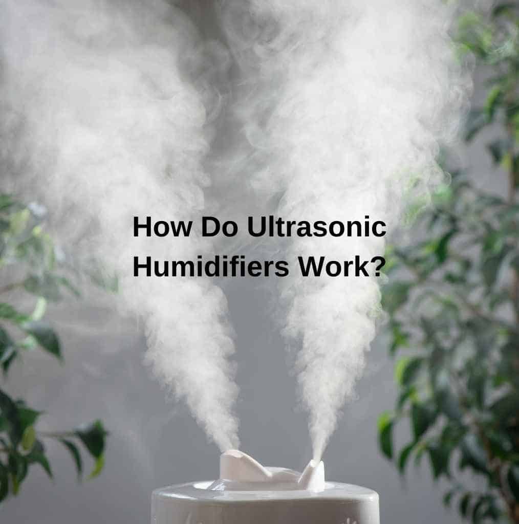 How Do Ultrasonic Humidifiers Work