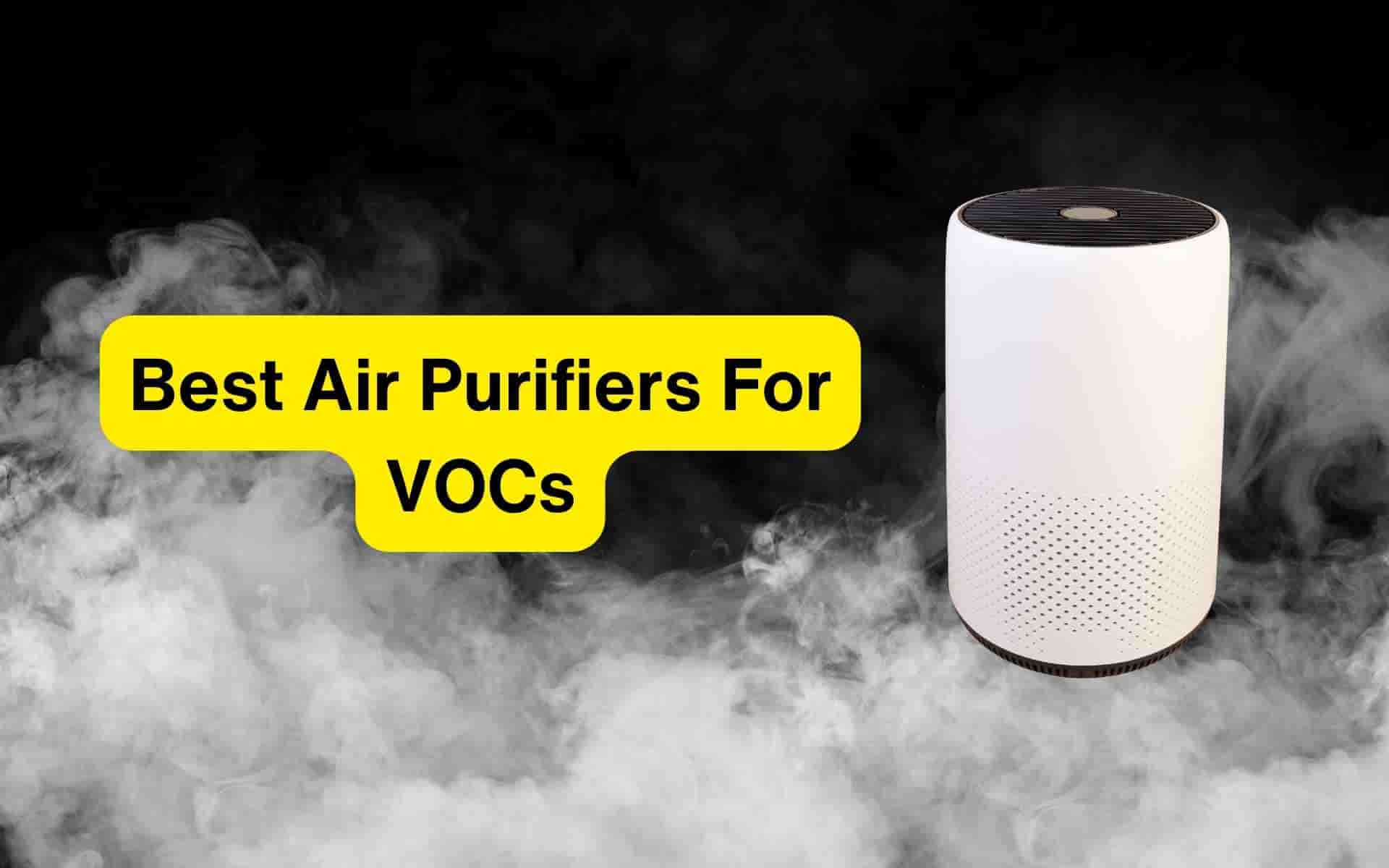 Best Air Purifiers For VOCs