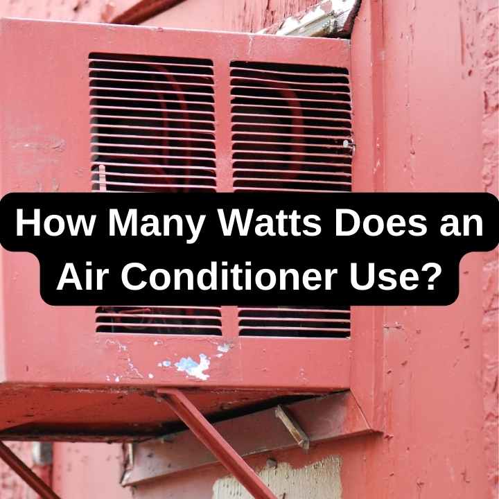 How Many Watts Does an Air Conditioner Use? Full Guide