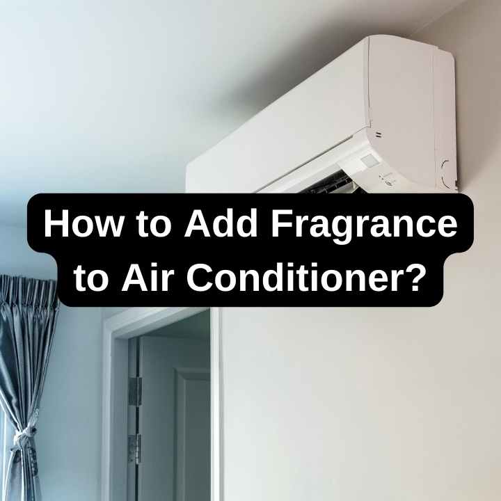 How to Add Fragrance to Air Conditioner