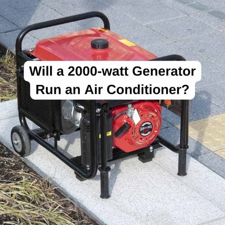 Will a 2000-watt Generator Run an Air Conditioner