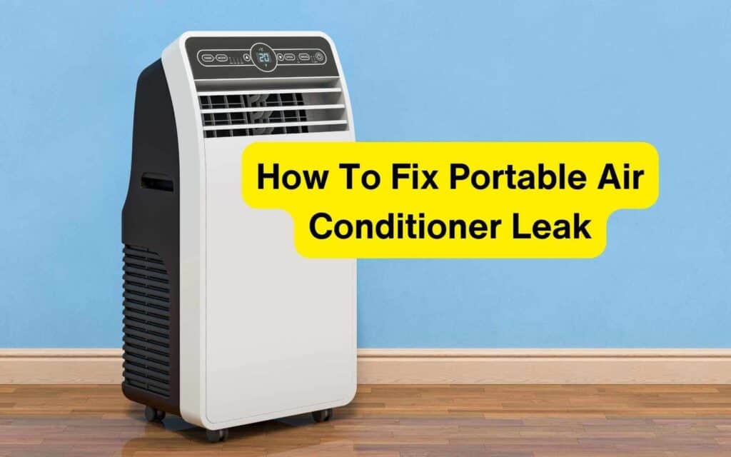 How To Fix Portable Air Conditioner Leak