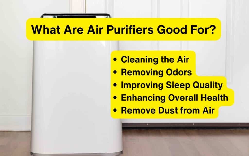 What Are Air Purifiers Good For?