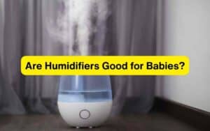 Are Humidifiers Good for Babies?