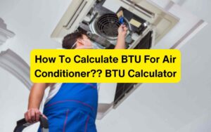 How To Calculate BTU For Air Conditioner